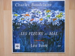 Léo Ferré chante les Fleurs du Mal de Charles Baudelaire