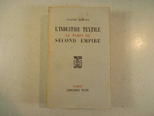 L’industrie textile au temps du second empire - Claude Fohlen