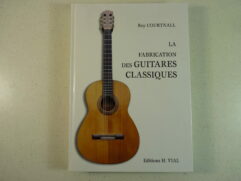 La fabrication des guitares classiques - Roy Courtnall