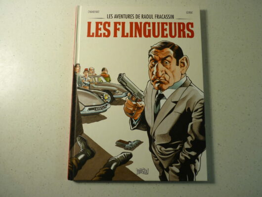 Les aventures de Raoul Fracassin T1 - Les Flingueurs