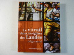 Le vitrail dans les églises des Landes T1