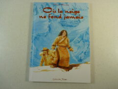 Où la neige ne fond jamais T1