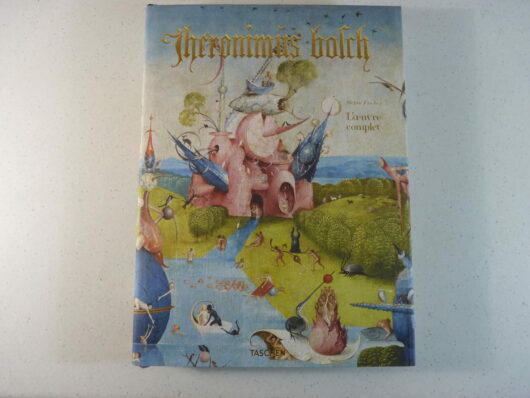 Jheronimus (Jérôme) Bosch - L'oeuvre Complète - Stefan Fischer