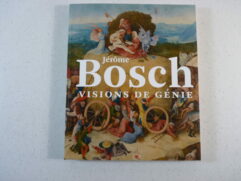 Jérôme Bosch visions de génie