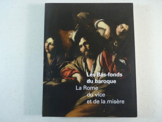 Les bas fonds du baroque – La Rome du vice et de la misère