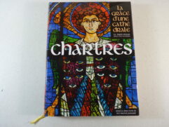 Chartres – La grâce d’une cathédrale