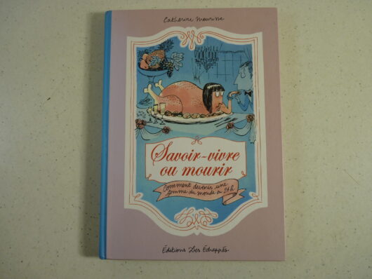 Savoir-vivre ou mourir - Catherine Meurisse